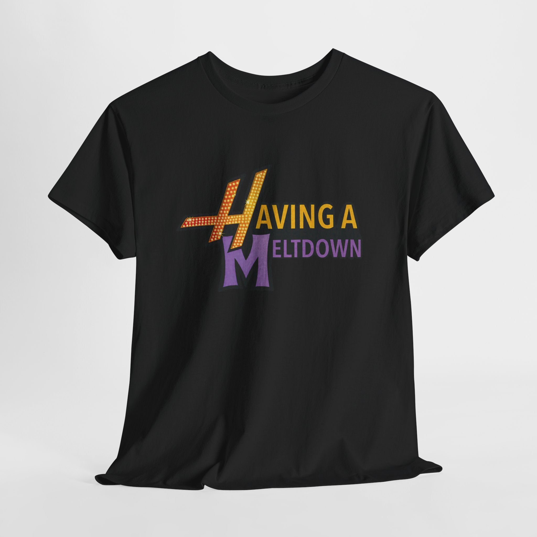 Having a meltdown t-shirt
