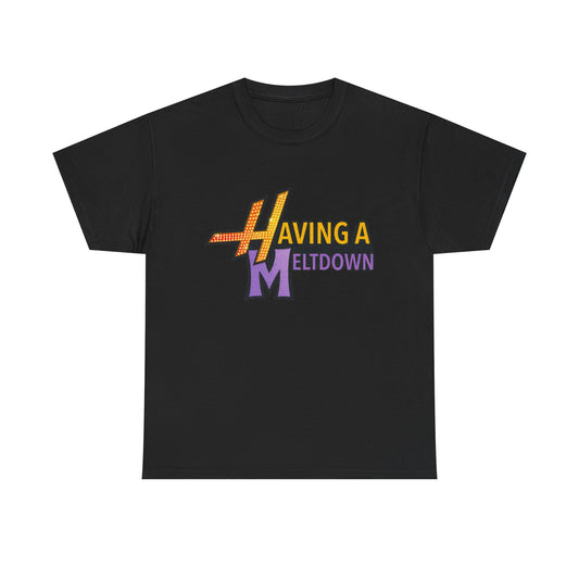Having a meltdown t-shirt